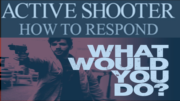 Active shooter, how to respond. What would you do?